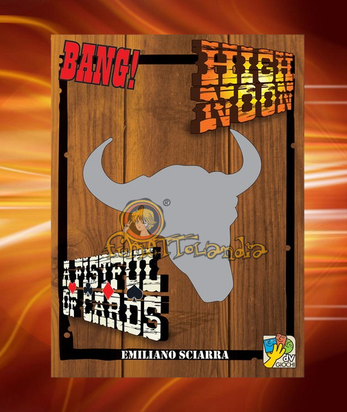 GAMES BANG! HIGH NOON + FISTFUL OF CARDS