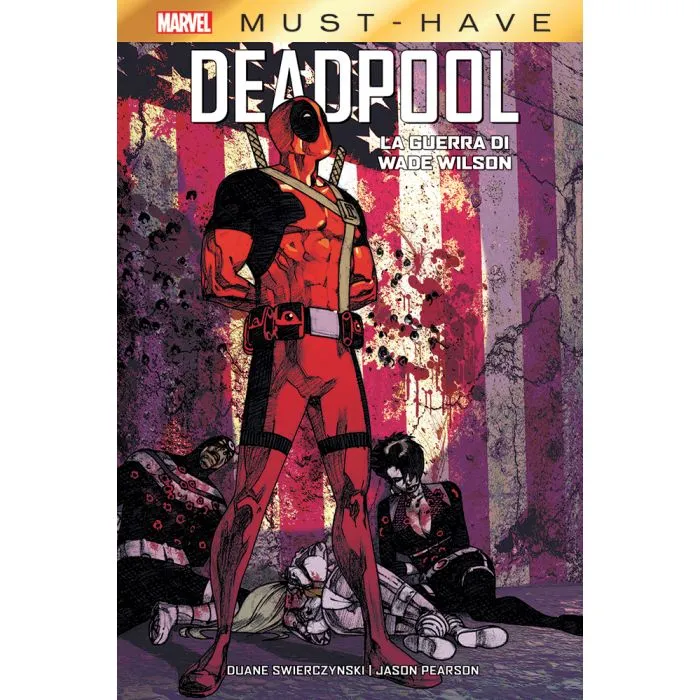 MUST-HAVE: DEADPOOL LA GUERRA DI WADE WILSON (2024)