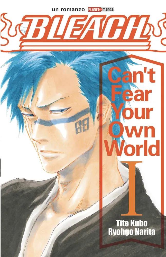 BLEACH IL ROMANZO - CAN\'T FEAR YOUR OWN WORLD 1 RISTAMPA