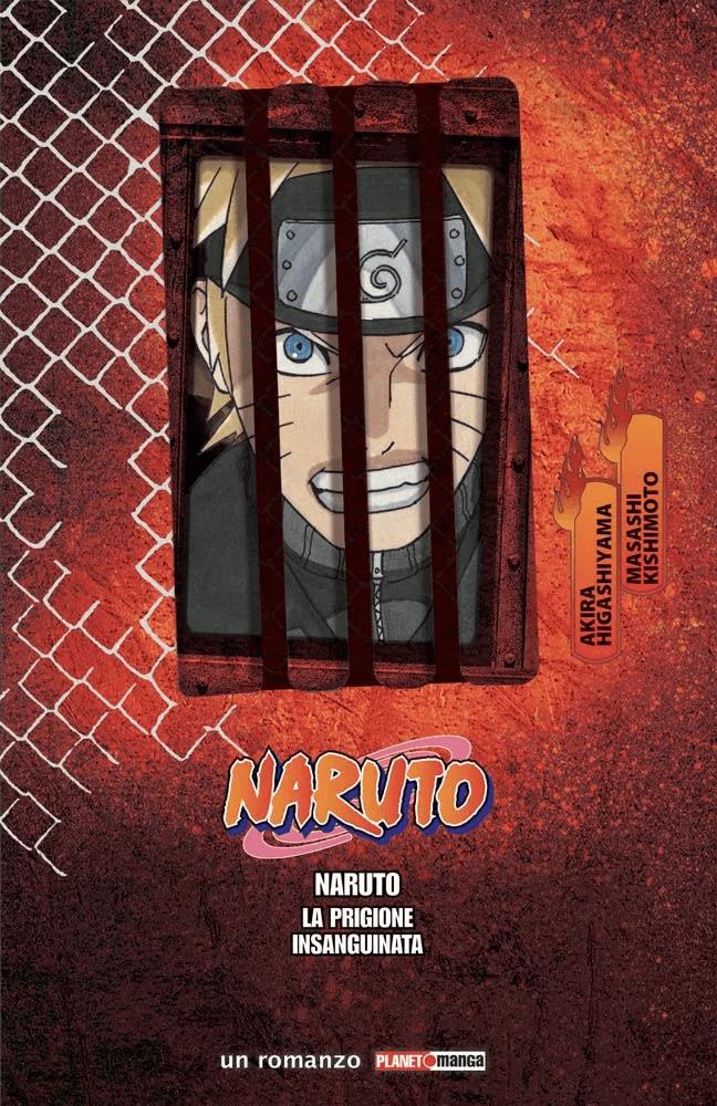 NARUTO IL ROMANZO: NARUTO IL FILM PRIGIONE INSANGUINATA