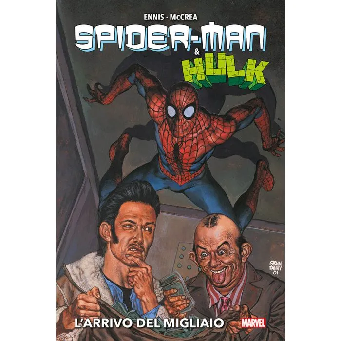 SPIDER-MAN & HULK DI GARTH ENNIS: L'ARRIVO DEL MIGLIAIO