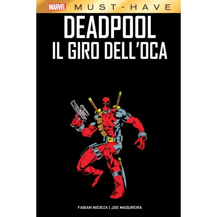 MUST-HAVE: DEADPOOL IL GIRO DELL'OCA (2024)