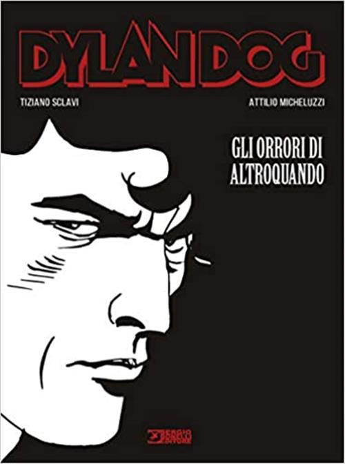 DYLAN DOG: GLI ORRORI DI ALTROQUANDO