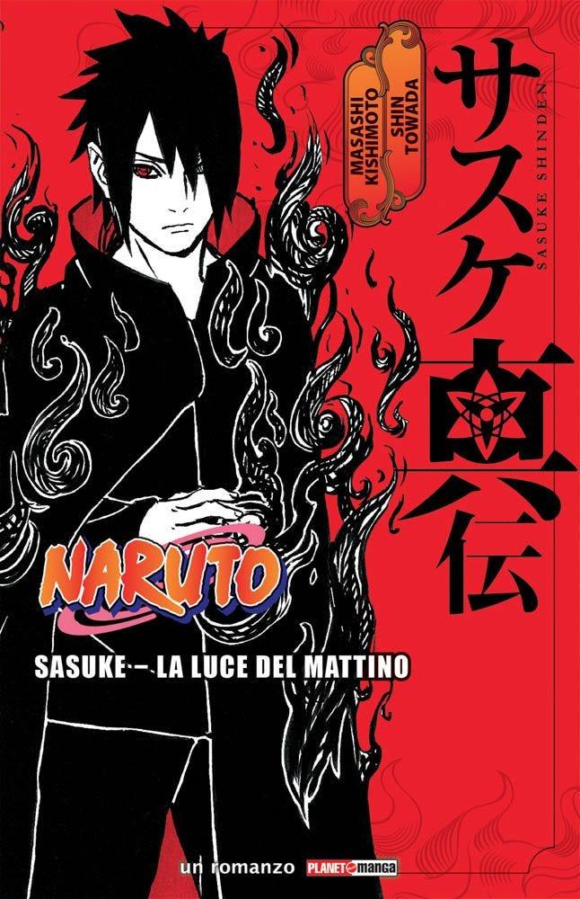 NARUTO IL ROMANZO: SASUKE LA LUCE DEL MATTINO RISTAMPA